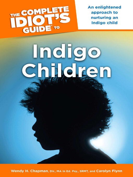 Title details for The Complete Idiot's Guide to Indigo Children by Carolyn Flynn - Available